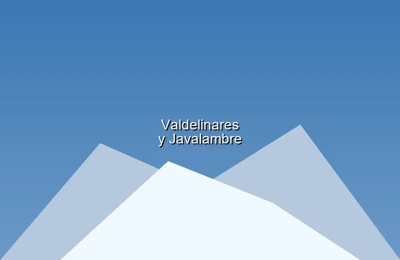 Valdelinares y Javalambre