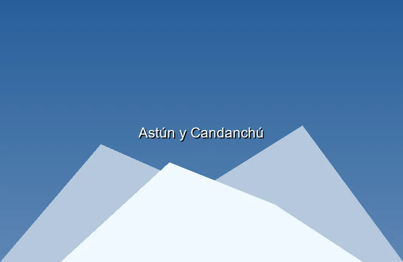 Astún y Candanchú